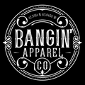 Bangin' Apparel Co.