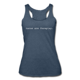 Women’s Racerback Tank - Tacos Are Foreplay (White) - heather navy