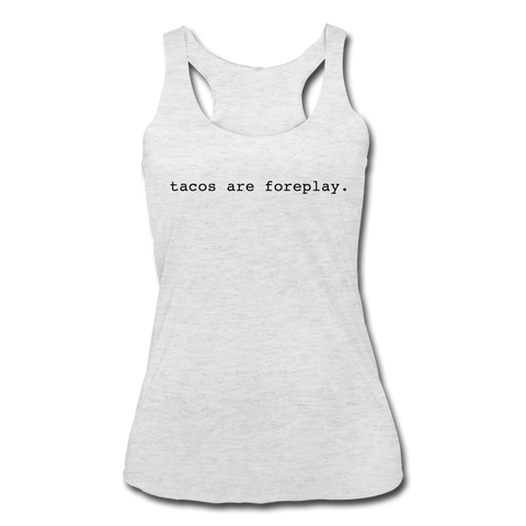 Women’s Racerback Tank - Tacos Are Foreplay (Black) - heather white