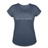 Women's V-Neck T-Shirt - Tacos Are Foreplay (White) - navy heather