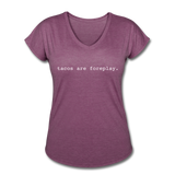 Women's V-Neck T-Shirt - Tacos Are Foreplay (White) - heather plum