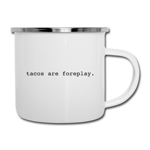 Camper Mug - Tacos Are Foreplay - white