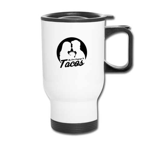 Travel Mug - My Love Language Is Tacos - white