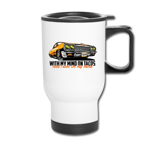 Travel Mug - My Mind On Tacos - white