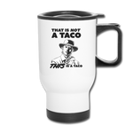 Travel Mug - This Is A Taco - white