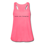 Women's Flowy Tank Top - Tacos Are Foreplay (Black) - neon pink