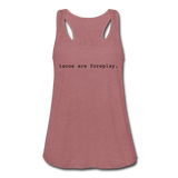 Women's Flowy Tank Top - Tacos Are Foreplay (Black) - mauve