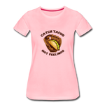 Women’s T-Shirt - Catch Tacos Not Feelings - pink