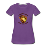 Women’s T-Shirt - Catch Tacos Not Feelings - purple