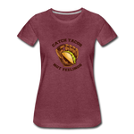 Women’s T-Shirt - Catch Tacos Not Feelings - heather burgundy