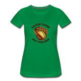 Women’s T-Shirt - Catch Tacos Not Feelings - kelly green