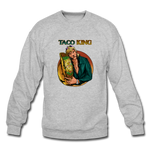 Crewneck Sweatshirt - Taco King - heather gray