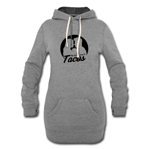 Women's Hoodie Dress - My Love Language Is Tacos - heather gray