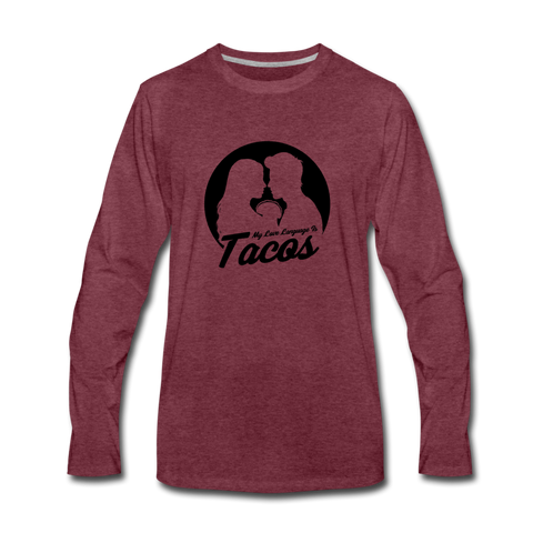 Men's Long Sleeve T-Shirt – My Love Language Is Tacos - heather burgundy