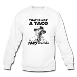 Crewneck Sweatshirt - This Is A Taco - white