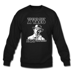 Crewneck Sweatshirt - This Is A Taco - black