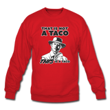 Crewneck Sweatshirt - This Is A Taco - red