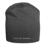 Jersey Beanie - Tacos Are Foreplay (White Logo) - charcoal gray