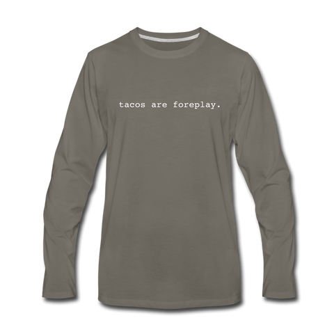 Men's Long Sleeve T-Shirt – Tacos Are Foreplay (White Logo) - asphalt gray