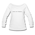 Women's Wideneck Sweatshirt - Tacos Are Foreplay (Black Logo) - white