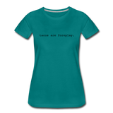 Women’s T-Shirt - Tacos Are Foreplay (Black Logo) - teal