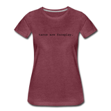 Women’s T-Shirt - Tacos Are Foreplay (Black Logo) - heather burgundy