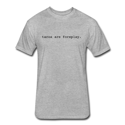 Fitted Men's T-Shirt - Tacos Are Foreplay (Black Logo) - heather gray