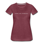 Women’s T-Shirt - Tacos Are Foreplay (White Logo) - heather burgundy