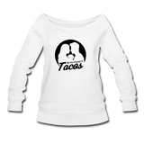 Women's Wideneck Sweatshirt - My Love Language Is Tacos - white