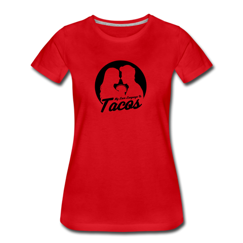 Women’s T-Shirt - My Love Language Is Tacos - red