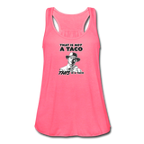 Women's Flowy Tank Top - This Is A Taco - neon pink