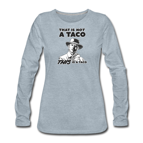 Women's Long Sleeve T-Shirt - This Is A Taco - heather ice blue