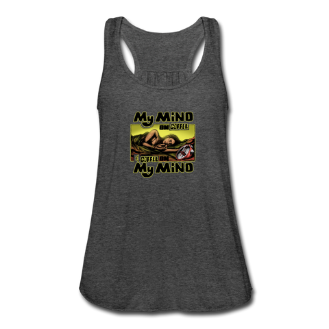 Women's Flowy Tank Top - My Mind On Coffee (Woman) - deep heather