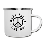 Camper Mug - Make Tacos Not War - white