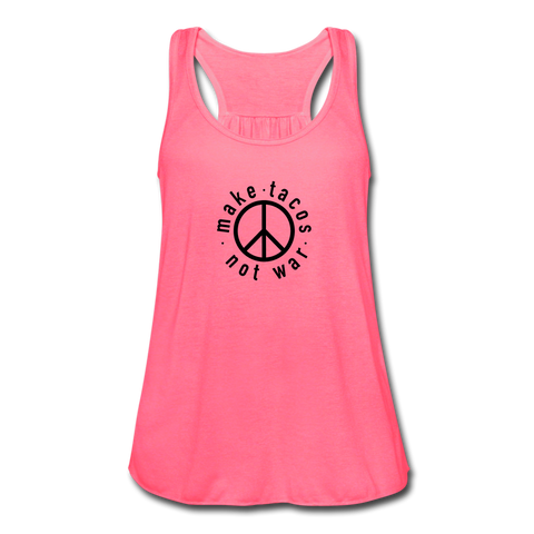 Women's Flowy Tank Top - Make Tacos Not War (Black Logo) - neon pink