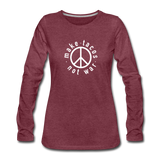 Women's Long Sleeve T-Shirt - Make Tacos Not War (White Logo) - heather burgundy