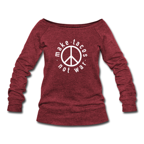 Women's Wideneck Sweatshirt - Make Tacos Not War (White Logo) - cardinal triblend