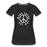 Women’s T-Shirt - Make Tacos Not War (Black Logo) - black