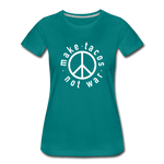 Women’s T-Shirt - Make Tacos Not War (Black Logo) - teal