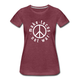 Women’s T-Shirt - Make Tacos Not War (Black Logo) - heather burgundy