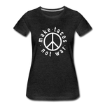 Women’s T-Shirt - Make Tacos Not War (Black Logo) - charcoal gray