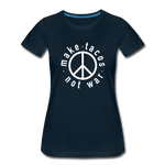 Women’s T-Shirt - Make Tacos Not War (Black Logo) - deep navy