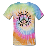 Unisex Tie Dye T-Shirt - Make Tacos Not War (Black Logo) - rainbow