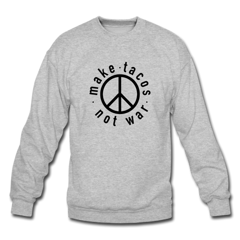 Crewneck Sweatshirt - Make Tacos Not War (Black Logo) - heather gray