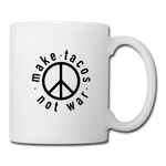 Coffee/Tea Mug - Make Tacos Not War - white