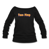 Women's Wideneck Sweatshirt - Taco Pimp - black