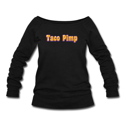 Women's Wideneck Sweatshirt - Taco Pimp - black