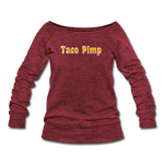 Women's Wideneck Sweatshirt - Taco Pimp - cardinal triblend