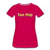 Women’s T-Shirt - Taco Pimp - dark pink