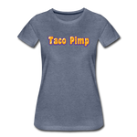 Women’s T-Shirt - Taco Pimp - heather blue